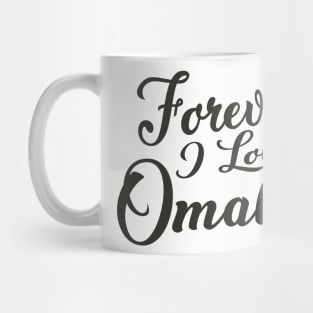 Forever i love Omaha Mug